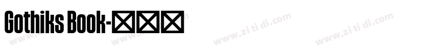 Gothiks Book字体转换 Gothiks Book字体转换